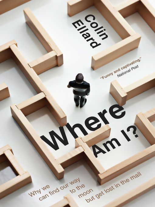 Title details for Where Am I? by Colin Ellard - Available
